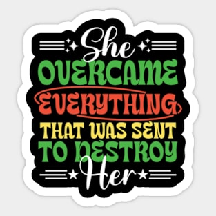 She Overcame Everything That Was Sent To Destroy Her Motivational Saying Sticker